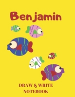 Benjamin Draw & Write Notebook: Personalized with Name for Boys who Love Fish and Fishing / With Picture Space and Dashed Mid-line 1695849299 Book Cover