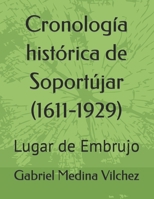 Cronología histórica de Soportújar (1611-1929): Lugar de Embrujo B09TN45DFG Book Cover