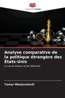 Analyse comparative de la politique étrangère des États-Unis: Le cas du Kosovo et de l'Abkhazie B0CKKYSMWL Book Cover