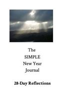 The Simple New Year Journal: 28-Day Reflections 0996539034 Book Cover