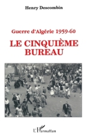Guerre d'Algérie 1959-1960: Le cinquième bureau 2738425240 Book Cover