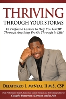 Thriving Through Your Storms: 12 Profound Lessons to Help You Grow Through Anything You Go Through in Life 0972132414 Book Cover