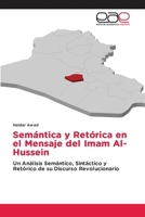Semántica y Retórica en el Mensaje del Imam Al-Hussein 6137358836 Book Cover
