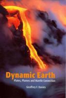 Dynamic Earth: Plates, Plumes and Mantle Convection 0521599334 Book Cover