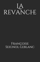 La revanche (French Edition) 2954392673 Book Cover