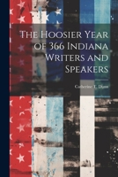 The Hoosier Year of 366 Indiana Writers and Speakers 1022087193 Book Cover