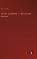 Der Nord-Ostsee-Kanal und die deutschen Seehäfen 3368262971 Book Cover