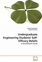 Undergraduate Engineering Students' Self-Efficacy Beliefs: A Quantitative Study 3639219821 Book Cover