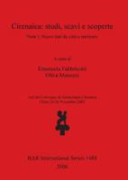 Cirenaica: Studi, Scavi E Scoperte. Parte I: Nuovi Dati Da Citt� E Territorio 1841717401 Book Cover