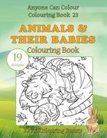 Animals & Their Babies Colouring Book: 19 designs 1537633600 Book Cover