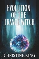 Evolution of the Trance Witch (Legend of the Lost series) B0GH1PKC6C Book Cover