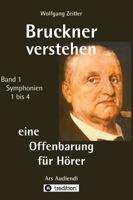Bruckner Verstehen - Eine Offenbarung F�r H�rer 3746963885 Book Cover
