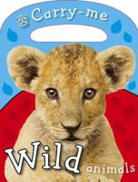 Carry-Me Wild Animals (Carry-Me) 1846107210 Book Cover