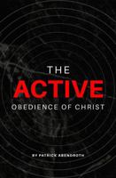 The Active Obedience of Christ 0976080435 Book Cover