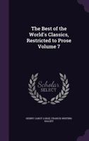 The Best Of The World's Classics (Restricted To Prose) Volume VII - Continental Europe I B000PIKRI2 Book Cover