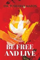 Be Free and Live 1545647895 Book Cover