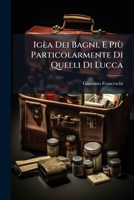 Igèa Dei Bagni, E Più Particolarmente Di Quelli Di Lucca 1148049436 Book Cover