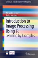 Introduction to Image Processing Using R: Learning by Examples 1447149491 Book Cover