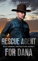Rescue Agent for Dana: A Prairie Horse Rescue B08TSDKYY1 Book Cover