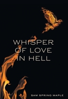 Whisper of Love in Hell 1525571613 Book Cover