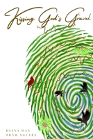 Kissing God's Gravel B0CL8VLD69 Book Cover