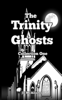 The Trinity Ghosts: Collection One B0DCV2P59Y Book Cover