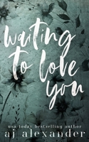 Waiting to Love You: A Secret Baby Small Town Romance (I Love You) B0D176DRY7 Book Cover