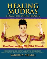 Healing Mudras: Yoga for Your Hands 0345437586 Book Cover