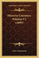 Historya Literatury Polskiej V2 (1899) 1168094755 Book Cover