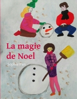 La magie de Noël: un livre pour plonger dans l'esprit de Noël et fêter Noël ensemble B09JV9FKSP Book Cover