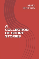 A COLLECTION OF SHORT STORIES 1693659999 Book Cover