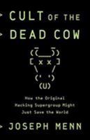 Cult of the Dead Cow: How the Original Hacking Supergroup Might Just Save the World 154176238X Book Cover