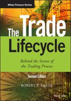 The Trade Lifecycle: Behind the Scenes of the Trading Process 0470685913 Book Cover