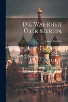 Die Wahrheit über Sibirien. 1022364308 Book Cover