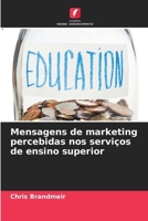 Mensagens de marketing percebidas nos serviços de ensino superior (Portuguese Edition) 620812431X Book Cover