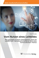 Vom Nutzen eines Leitbildes 3639463986 Book Cover