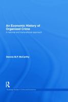An Economic History of Organized Crime: A National and Transnational Approach 0415747384 Book Cover
