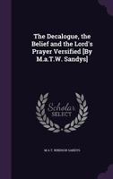 The Decalogue: The Belief And The Lords Prayer Versified (1878) 1149715731 Book Cover