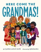 Here Come the Grandmas! 0063444461 Book Cover
