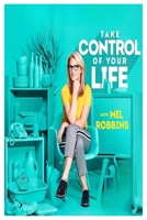 Take Control of Your Life: How to Silence Fear and Win the Mental Game 1300407220 Book Cover