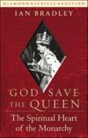 God Save the Queen: The Spiritual Dimension of Monarchy 0232524602 Book Cover