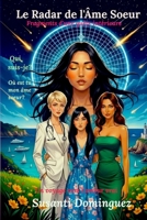 Le Radar de l'âme Soeur: Fragments d'un quête intérieure -Un voyage vers l'amour vrai B0FX92NJT3 Book Cover