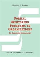 Formal Mentoring Programs in Organizations: An Annotated Bibliography 1882197283 Book Cover