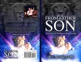 From Father To Son: An Example of Multigenerational Sonship 0984300317 Book Cover