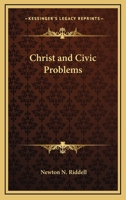 Christ And Civic Problems 1425337333 Book Cover