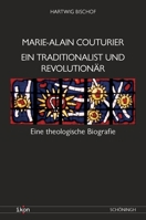 Marie-Alain Couturier. Ein Traditionalist Und Revolutionär: Eine Theologische Biografie 350676327X Book Cover