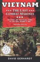 Vietnam The Last Combat Marines: The Military and Political Times of the Baby Boomer War 0692130268 Book Cover