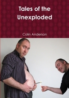 Tales of the Unexploded 1447820126 Book Cover