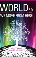 World 5.0 - We Move From Here 0359743226 Book Cover