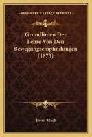 Grundlinien Der Lehre Von Den Bewegungsempfindungen 3743697297 Book Cover